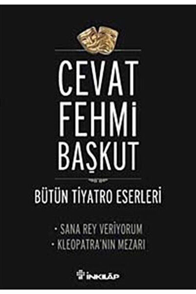İnkılap Kitabevi Sana Rey Veriyorum - Kleopatra / Bütün Tiyatro Eserleri