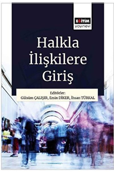 Eğitim Yayınevi - Ders Kitapları Halkla Ilişkilere Giriş / Kolektif / / 9786256382848