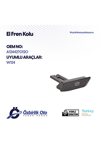 iparsan W124 EL FREN BIRAKMA KOLU (P) 1985-1993 ARASI UYUMLU 1.SERİ