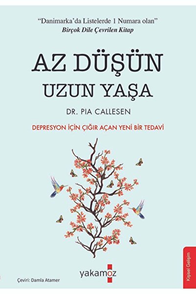 Yakamoz Yayınevi Az Düşün Uzun Yaşa / Pia Callesen / Yakamoz Yayınevi / 97860...