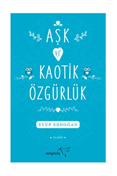 Müptela Yayınları Aşk ve Kaotik Özgürlük