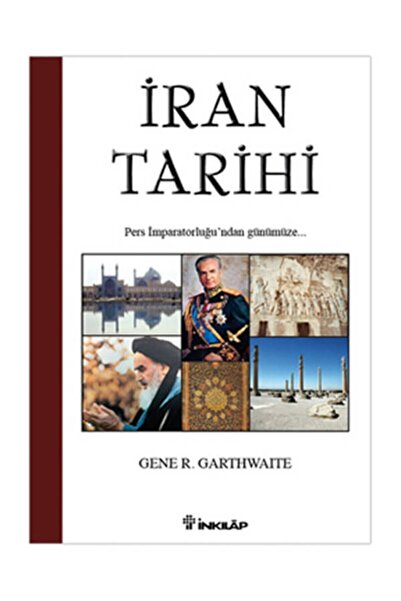 İnkılap Kitabevi İran Tarihi - Gene R. Garthwaite