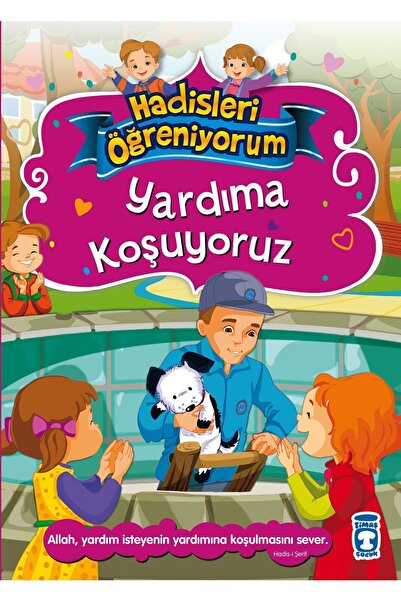 Timaş Çocuk Yardıma Koşuyoruz - Hadisleri Öğreniyorum