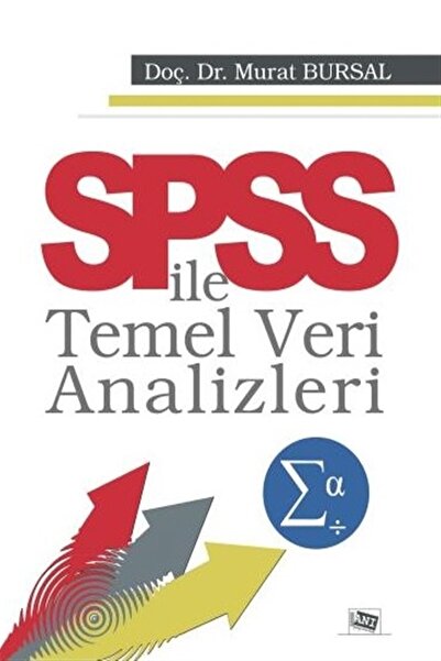 Anı Yayıncılık SPSS İle Temel Veri Analizleri - Murat Bursal