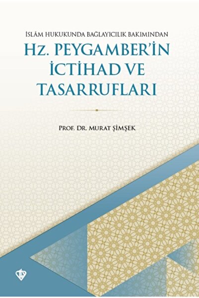 Türkiye Diyanet Vakfı Yayınları Islam Hukukunda Bağlayıcılık Bakımından Hz. P...