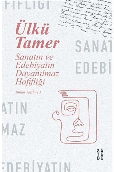 Generic Brand Sanatın ve Edebiyatın Dayanılmaz Hafifliği - Bütün Yazıları 1
