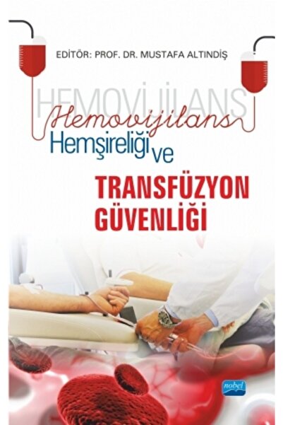 Nobel Akademik Yayıncılık Hemovijilans Hemşireliği Ve Transfüzyon Güvenliği- ...