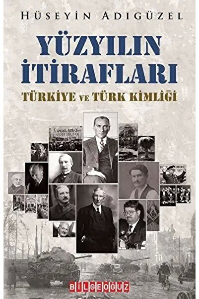Bilgeoğuz Yayınları Yüzyılın İtirafları - Türkiye Ve Türk Kimliği