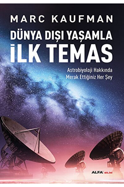 Alfa Yayınları Marc Kaufman Dünya Dışı Yaşamla Ilk Temas Bilim Kitabı Türkçe ...