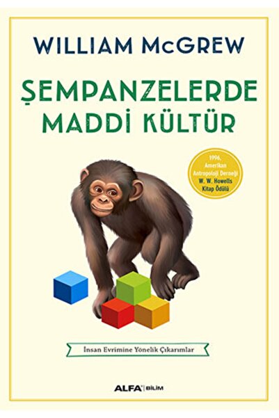 Alfa Yayınları Şenpanzelerde Maddi Kültür - William McGrew