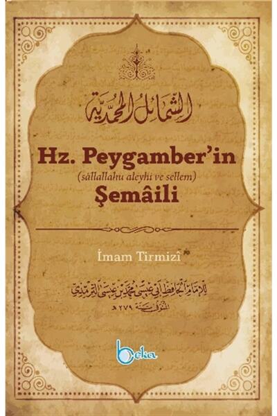 Beka Yayınları Hz. Peygamber’in Şemaili - Imam Tirmizi 9786052153727