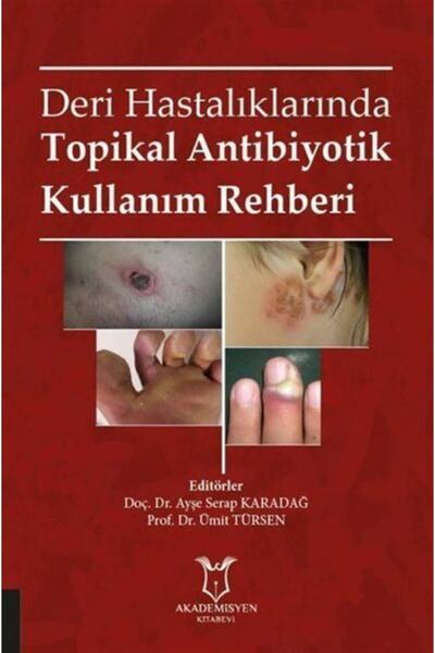 Akademisyen Kitabevi Deri Hastalıklarında Topikal Antibiyotik Kullanım Rehberi
