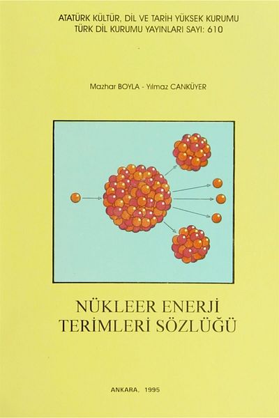 Türk Dil Kurumu Yayınları Λεξικό Συνθέσεων Πυρηνικής Ενέργειας - Mazhar Boyla 3990000010681