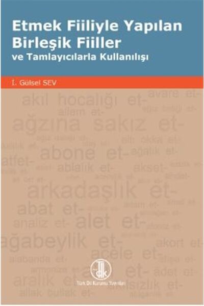 Türk Dil Kurumu Yayınları Πουλάτε Πράγματι με Συνδυαστικά Πράτσα και Συμπληρωματικά - I. Gülsel Sev 9789751615053