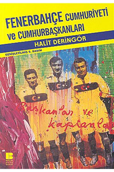 Bilge Kültür Sanat Fenerbahçe Cumhuriyeti Ve Cumhurbaşkanları Halit Deringör