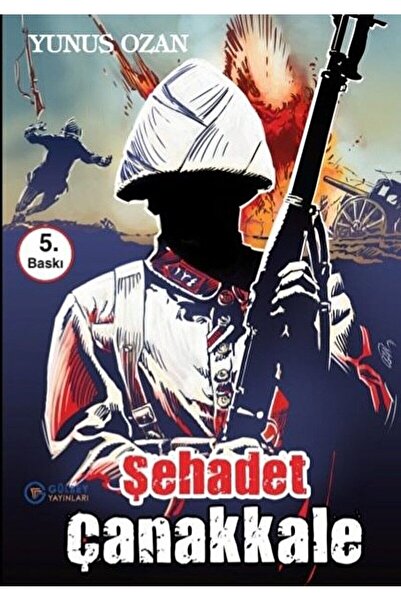 Gülbey Yayınları Şehadet Çanakkale / Yunus Ozan / Gülbey Yayınları / 97860506...
