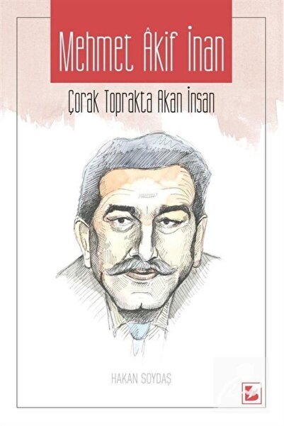 Genel Markalar Mehmet Akif Inan - Çorak Toprakta Akan Insan