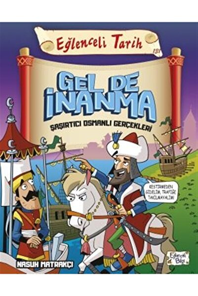 Eğlenceli Bilgi Yayınları Gel De Inanma Şaşırtıcı Osmanlı Gerçekleri - Eğlenc...