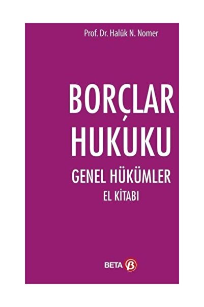 Genel Markalar Borçlar Hukuku Genel Hükümler El Kitabı - Haluk N. Nomer