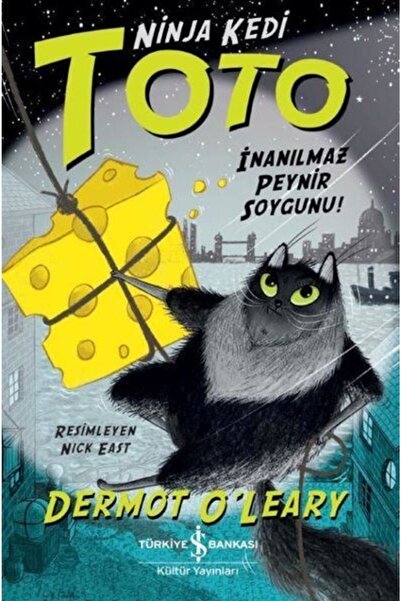 TÜRKİYE İŞ BANKASI KÜLTÜR YAYINLARI Ninja Kedi Toto- inanılmaz Peynir Soygunu!