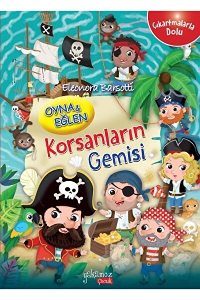 Yakamoz Yayınları Korsanların Gemisi - Oyna Ve Eğlen-çıkartmalarla Dolu