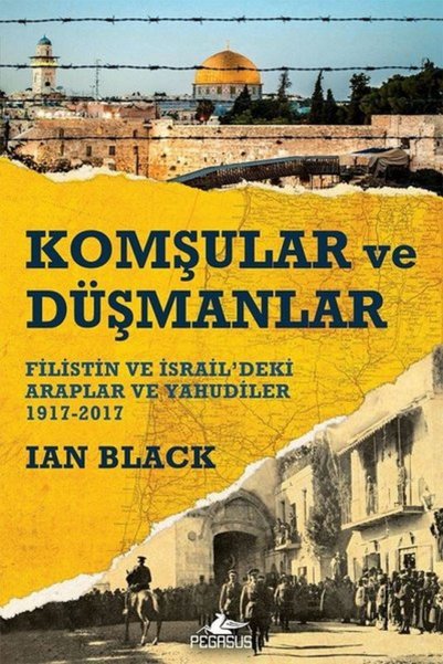 Pegasus Yayınları Komşular Ve Düşmanlar: Filistin Ve İsrail’deki Araplar Ve Y...