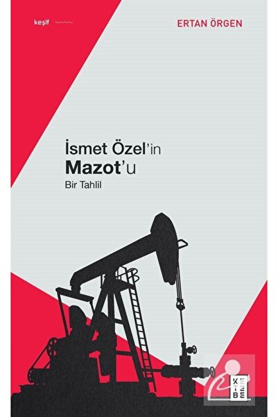 Genel Markalar İsmet Özel'in Mazot'u Ketebe Yayınları (Korunaklı Poşetle)
