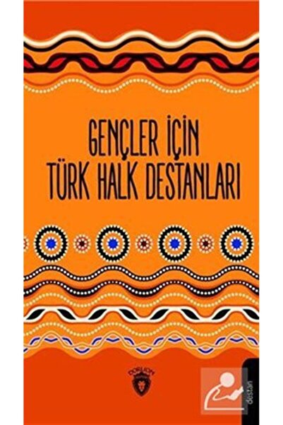 Dorlion Yayınları Gençler Için Türk Halk Destanları