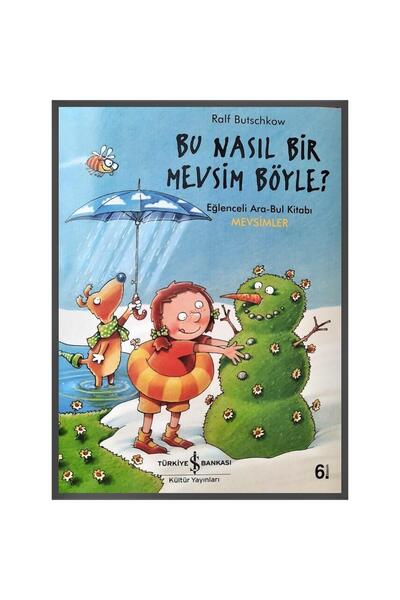 TÜRKİYE İŞ BANKASI KÜLTÜR YAYINLARI Bu Nasıl Bir Mevsim Böyle