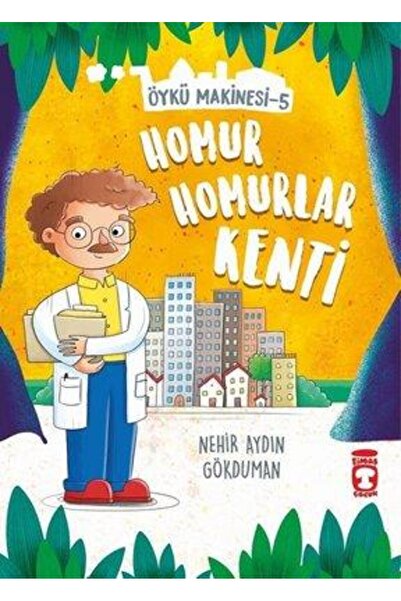 Timaş Çocuk Homur Homurlar Kenti-öykü Makinesi 5