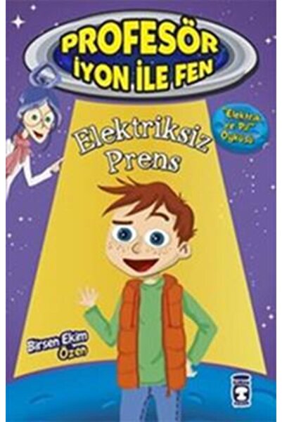 TİMAŞ YAYIN GRUBU KAMPANYA Profesör İyon İle Fen 9 Elektriksiz Prens