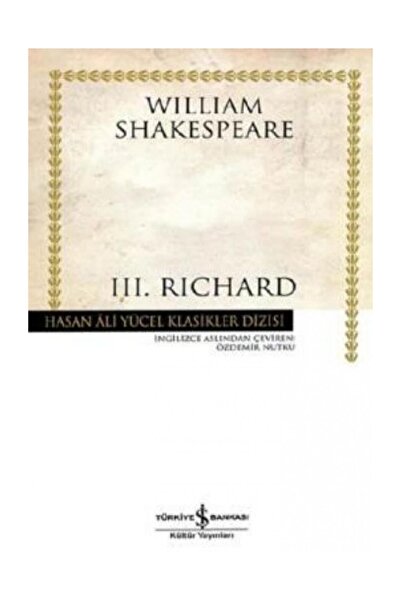 TÜRKİYE İŞ BANKASI KÜLTÜR YAYINLARI Iıı.richard/william Shakespeare