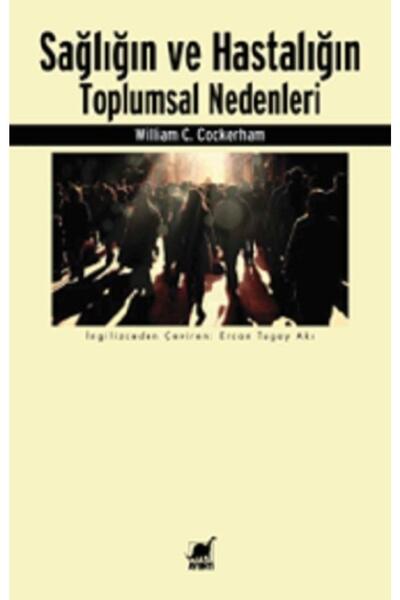 Ayrıntı Yayınları Sağlığın ve Hastalığın Toplumsal Nedenleri William C. Cocke...