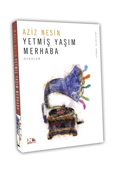 Nesin Yayınevi Yetmiş Yaşım Merhaba Aziz Nesin - Aziz Nesin