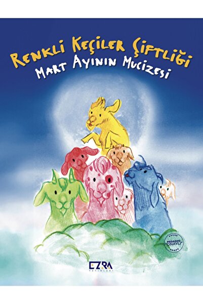Renkli Keçiler Çiftliği 1 - Mart Ayının Mucizesi (RESİMLİ MASAL VE HİKAYE KİTABI, ÇEVRECİ KAĞIT)