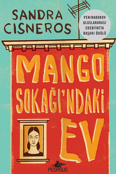 Pegasus Yayınları Mango Sokağı'ndaki Ev - Sandra Cisneros