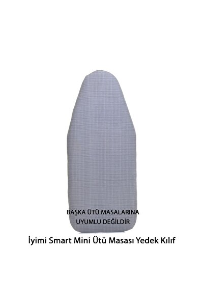İYİMİ Smart Mini Ütü Masası Yedek Kılıf ( Smart Mini Ütü Masasına Uyumludur)