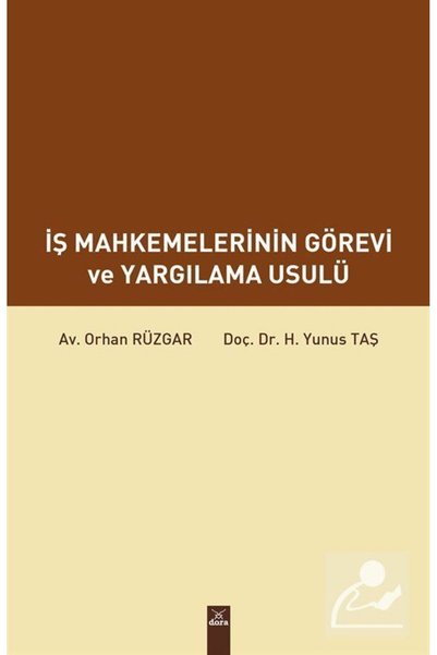 Dora Yayıncılık İş Mahkemelerinin Görevi Ve Yargılama Usulü