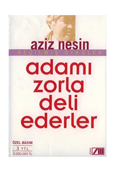 Nesin Yayınevi Adamı Zorla Deli Ederler - Aziz Nesin 9789754188561