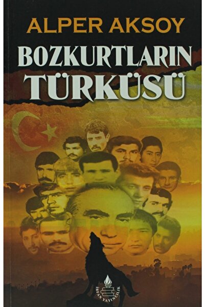 İrfan Yayıncılık Bozkurtların Türküsü - Alper Aksoy 9789753711333