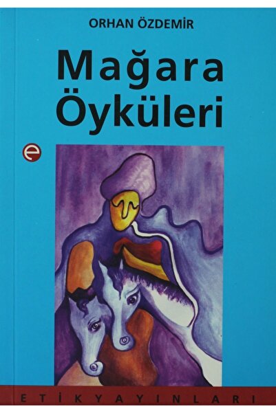Etik Yayınları Mağara Öyküleri - Orhan Özdemir 9789758565450