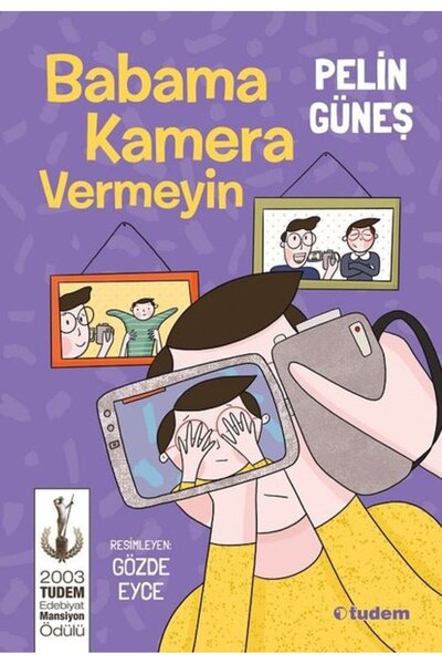 Tudem Babama Kamera Vermeyin