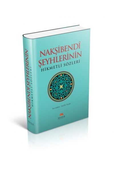 Huzur Yayınevi Nakşibendi Şeyhlerinin Hikmetli Sözleri Salih Uçan