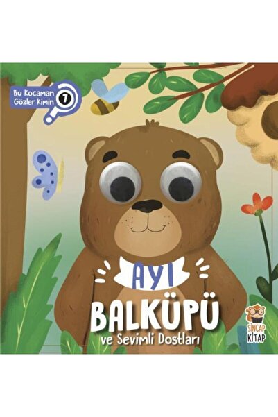 Sincap Kitap Ayı Balküpü Ve Sevimli Dostları – Bu Kocaman Gözler Kimin?
