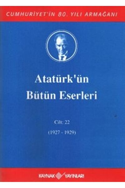 Genel Markalar Atatürk'ün Bütün Eserleri Cilt: 22 (1927 - 1929)