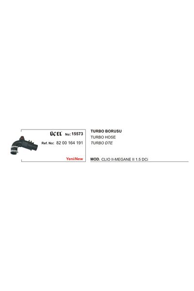Üçel Turbo Pipe 15573 Megane-Ii Clio-Ii-Iii 1.5 Dci 8200164191 8200164191   Sot