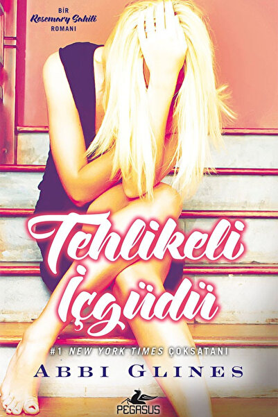 Pegasus Yayınları Tehlikeli İçgüdü – Rosemary Sahili Serisi 2 | Abbi Glines