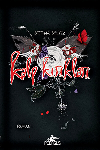 Pegasus Yayınları Kalp Kırıkları - Aşk Kırıkları Üçlemesi 3 & Bettina Belitz