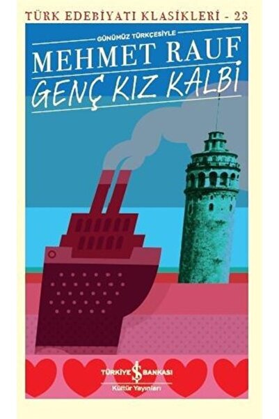 İş Bankası Kültür Yayınları Genç Kız Kalbi (günümüz Türkçesiyle)