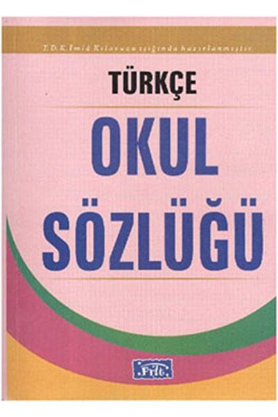 Parıltı Yayınları Türkçe Okul Sözlüğü (KARTON KAPAK)